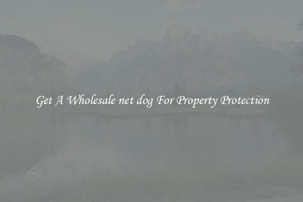 Get A Wholesale net dog For Property Protection