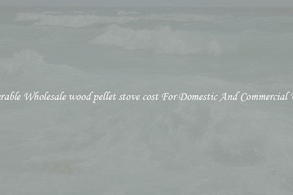 Durable Wholesale wood pellet stove cost For Domestic And Commercial Use