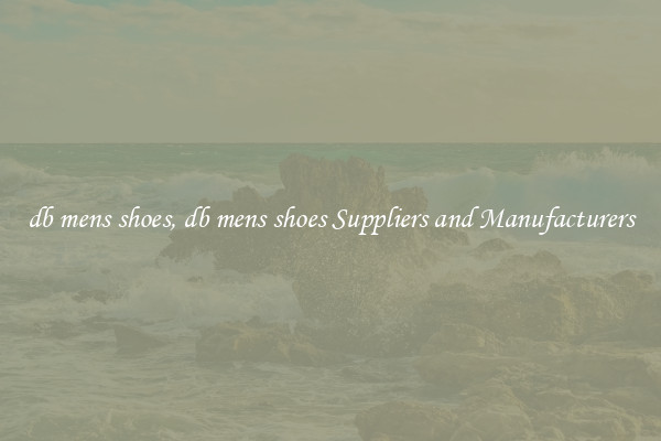 db mens shoes, db mens shoes Suppliers and Manufacturers