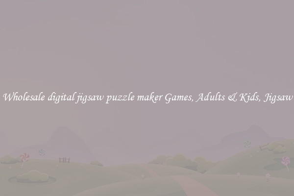 Wholesale digital jigsaw puzzle maker Games, Adults & Kids, Jigsaw