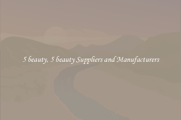 5 beauty, 5 beauty Suppliers and Manufacturers