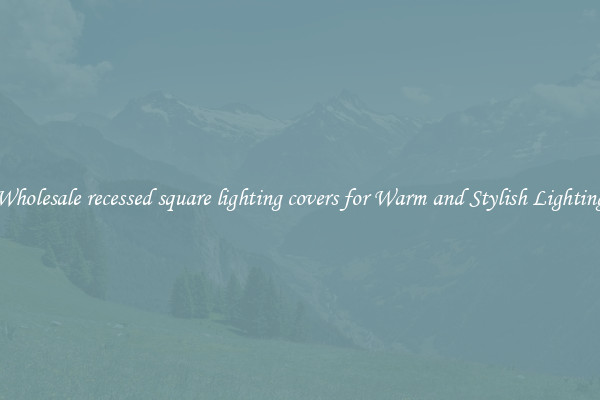 Wholesale recessed square lighting covers for Warm and Stylish Lighting