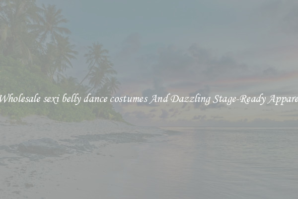 Wholesale sexi belly dance costumes And Dazzling Stage-Ready Apparel