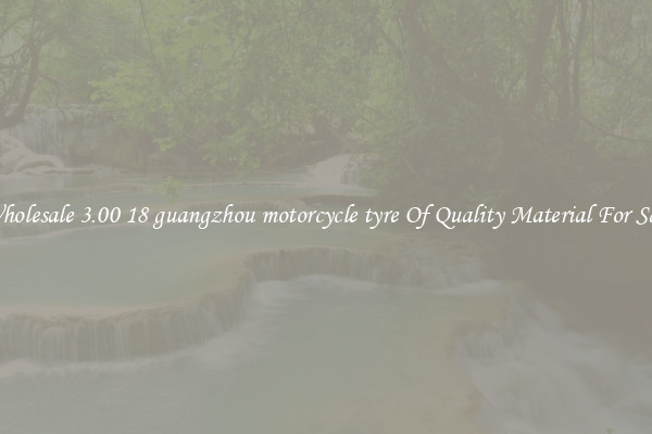 Wholesale 3.00 18 guangzhou motorcycle tyre Of Quality Material For Sale