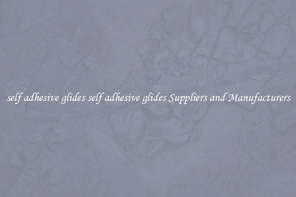 self adhesive glides self adhesive glides Suppliers and Manufacturers