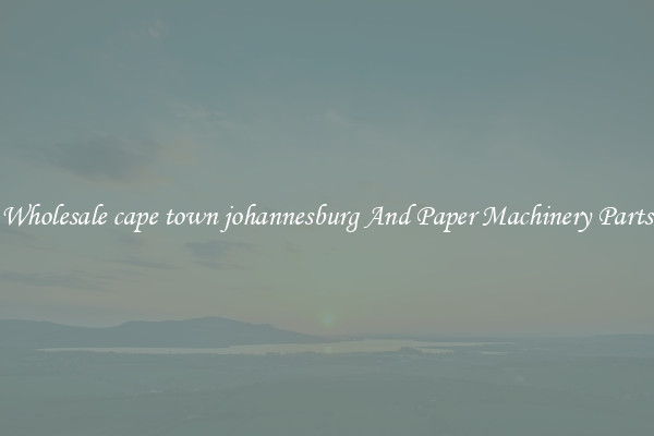 Wholesale cape town johannesburg And Paper Machinery Parts