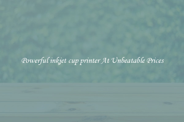 Powerful inkjet cup printer At Unbeatable Prices