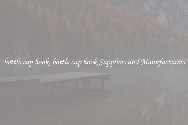 bottle cap hook, bottle cap hook Suppliers and Manufacturers