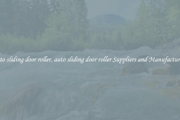 auto sliding door roller, auto sliding door roller Suppliers and Manufacturers